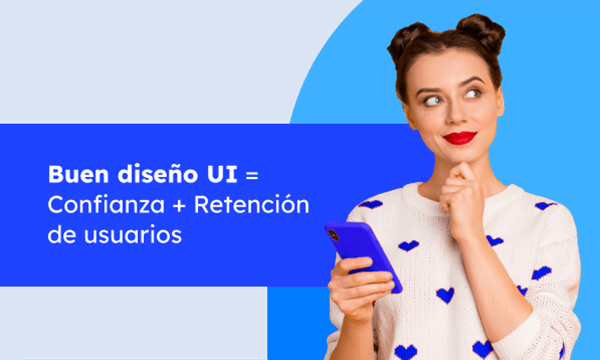 La apariencia y estética de los productos digitales impacta la confianza y retención de clientes.